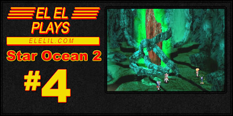 El El Plays Star Ocean 2 Episode 4: Ohhhhh Witchy Woman
