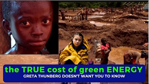 The true cost of Green energy Greta Thunberg doesn't want you to know: The cobalt wars of Congo