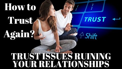 How To Trust & Love Again in Relationships | Why It’s Hard to Trust Anyone Nowadays