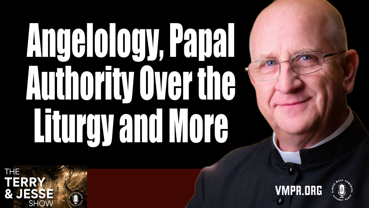 02 Oct 24, The Terry & Jesse Show: Angelology, Papal Authority Over the Liturgy and More