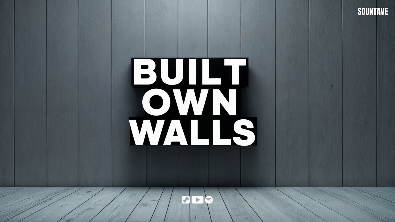 Sountave - Built Own Walls (Official Music Video)