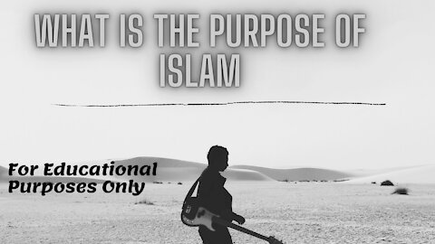 The Purpose of Islam