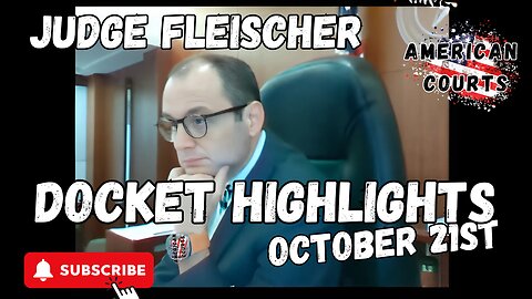 Judge David Fleischer: Docket Highlights 10.21