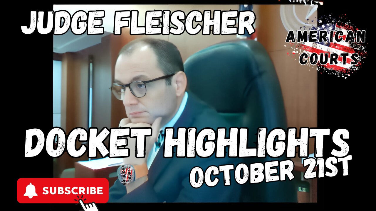 Judge David Fleischer: Docket Highlights 10.21