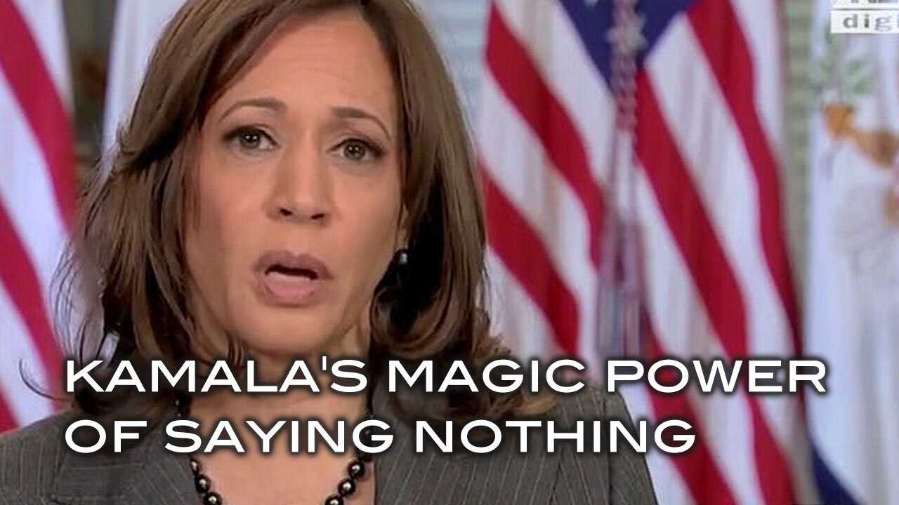 Kamala's Magical Power of Saying Nothing