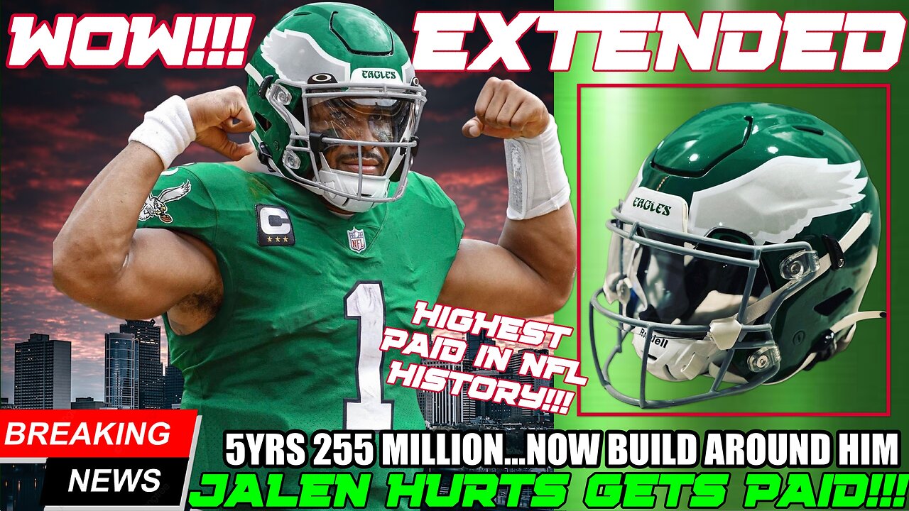 🔥WOW!!! JALEN HURTS GETS PAID!!🚨HIGHEST PAID PLAYER IN NFL HISTORY | SIGNS 5YR 255 MILLION EXTENSION