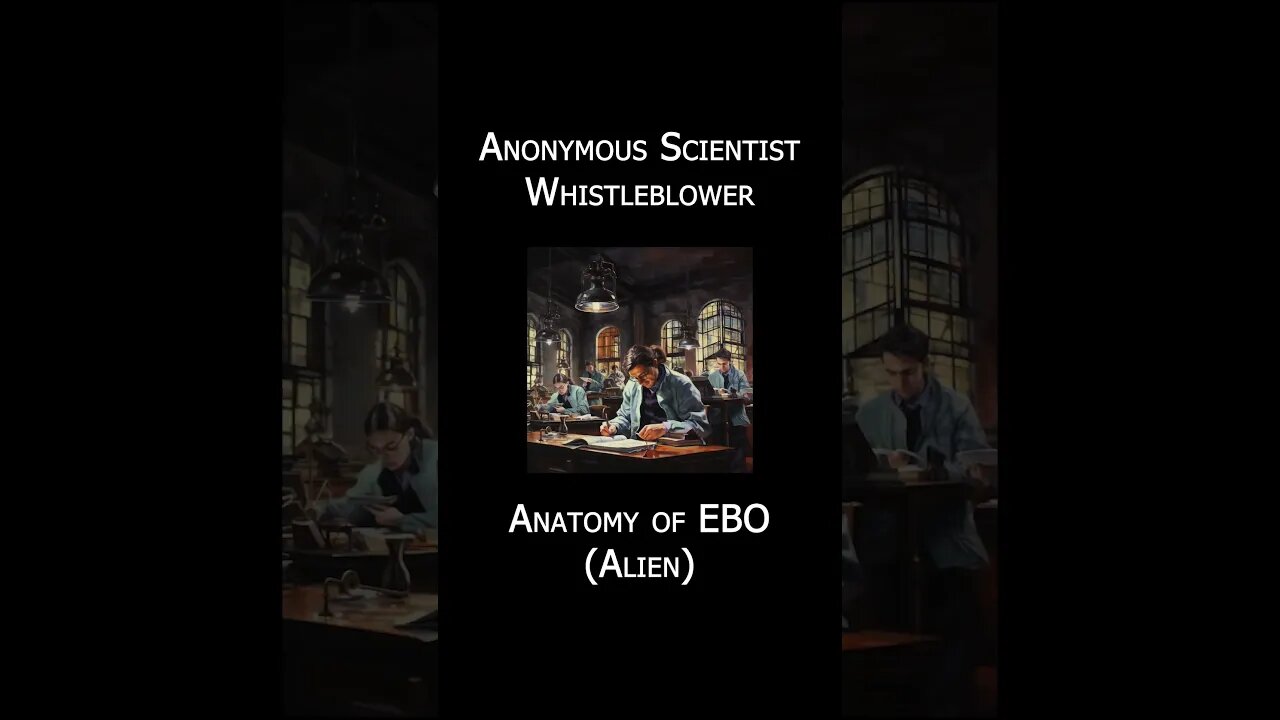 Anonymous Scientist Whistleblower - Anatomy of EBO (Alien) #science #alien #joerogan #aliens