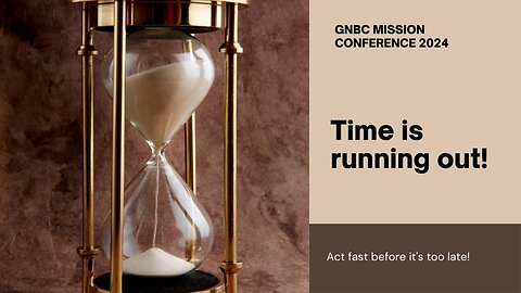 Why Does Time Matter Now? | GNBC Missions Conference 2024