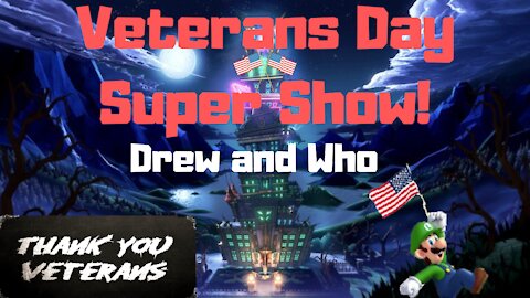 Drew and Who's Veteran's Day Super Show!!