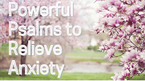 Powerful Psalms to Relieve Anxiety ❤ Meditation Music with the Psalms ❤ Christian Meditation