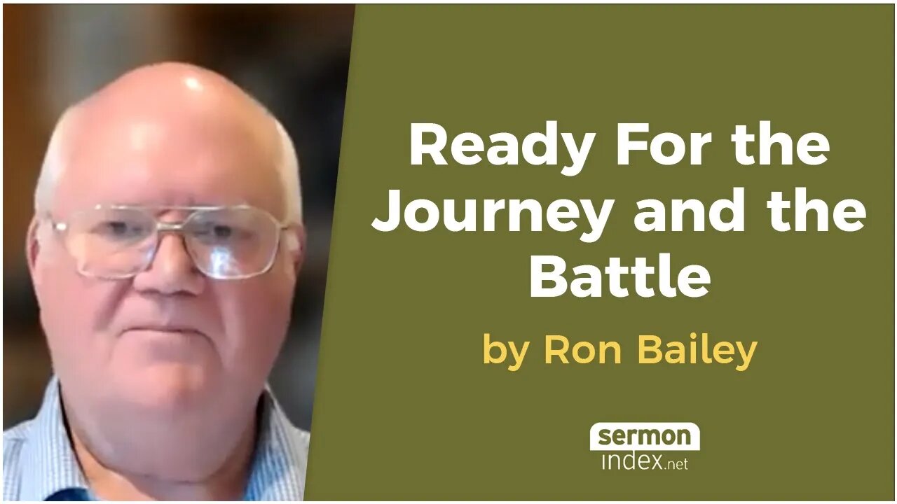 Ready For the Journey and the Battle by Ron Bailey