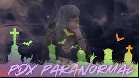 PDX PARANORMAL: 8/8/24 and SHAMROCK 8/9/24
