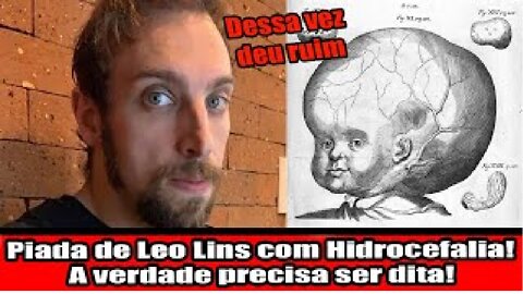 Piada de Leo Lins com Hidrocefalia! A verdade precisa ser dita