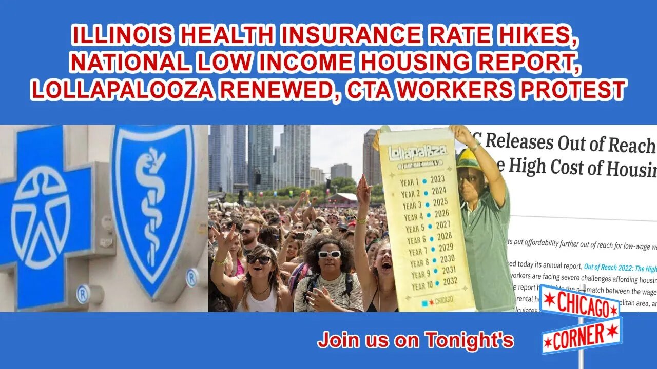 Insurance Rate Hike, Nat’l Low Income Housing Report, Lollapallooza Renews, CTA Protest