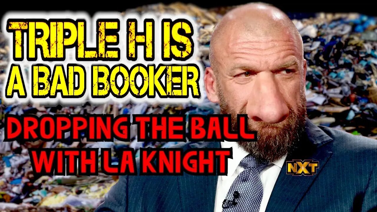 Triple H Is A Bad Booker Ep. 20: Dropping The Ball With LA Knight