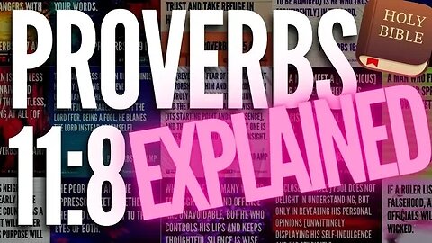 Proverbs 11:8 EXPLAINED!! - Topics & Scriptures