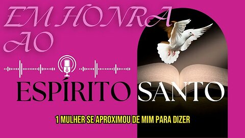 Capítulo 12 - parte 03 - Em Honra ao Espírito Santo