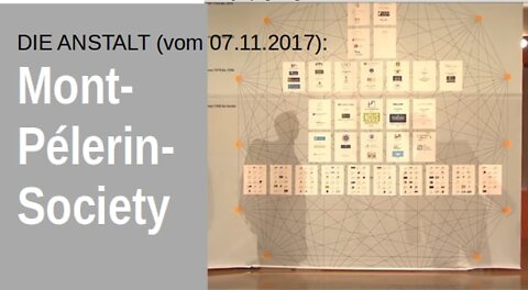 Die Mont-Pélerin-Society und das Netzwerk neoliberaler Denkfabriken - DIE ANSTALT (vom 07.11.2017)