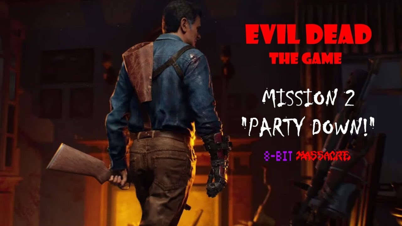 Evil Dead: The Game (PS4) Mission 2 "Party Down!"