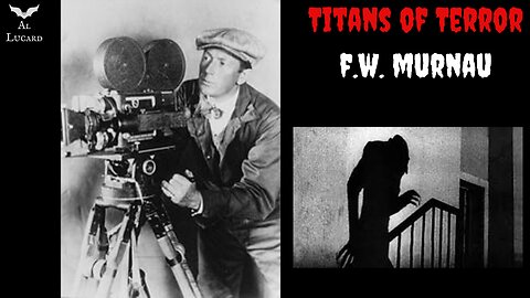 Titans of Terror: F.W. Murnau (mini-documentary)