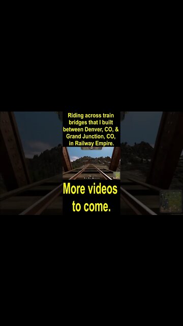 Riding across train bridges that I built between Denver, CO, & Grand Junction, CO, in Railway Empire