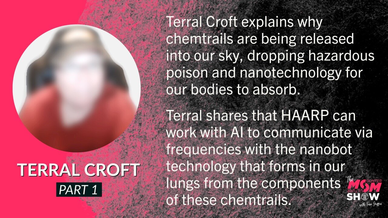 Ep. 454 - Chemtrails, AI, and Nanotechnology Connection Leads to Population Control - Terral Croft