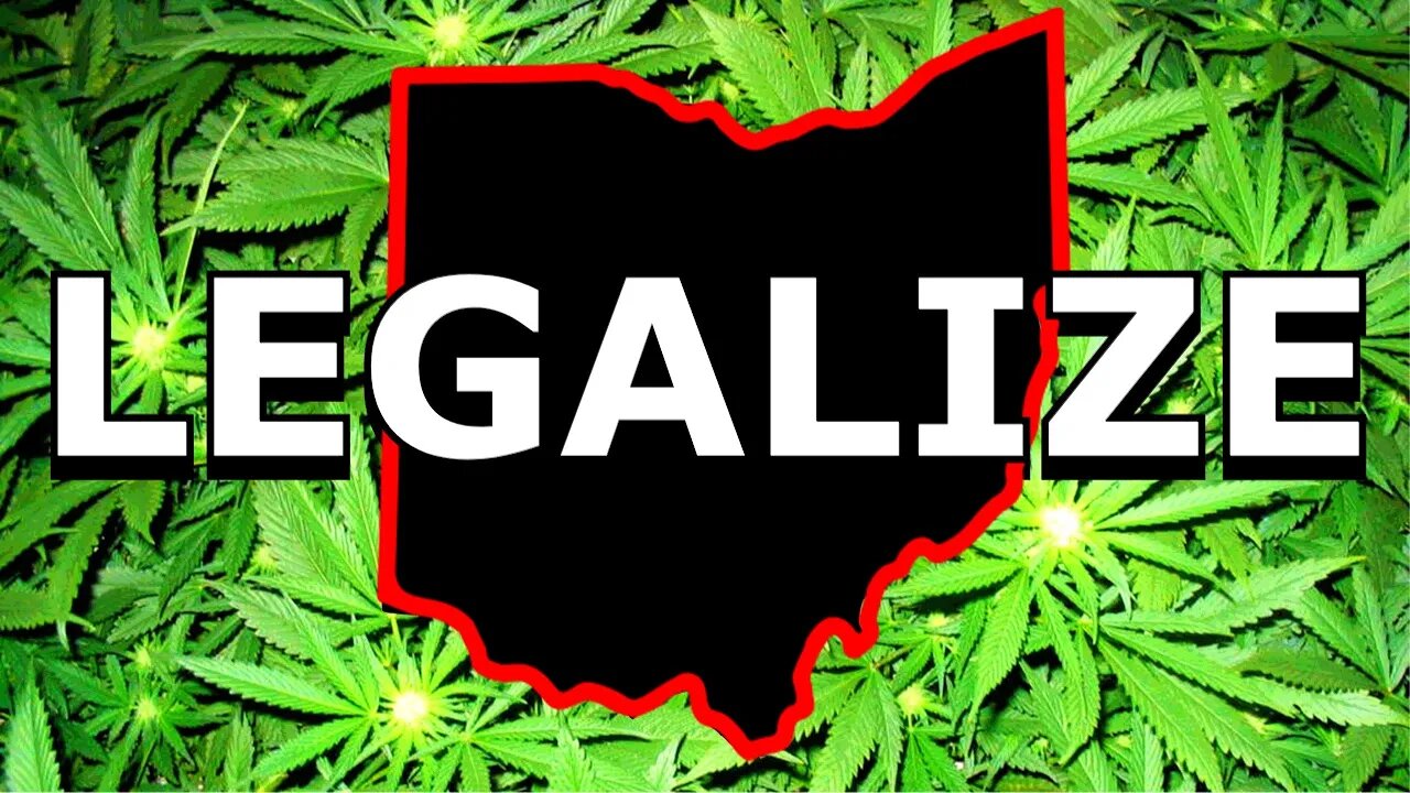 Why Ohio SHOULD Legalize Marijuana