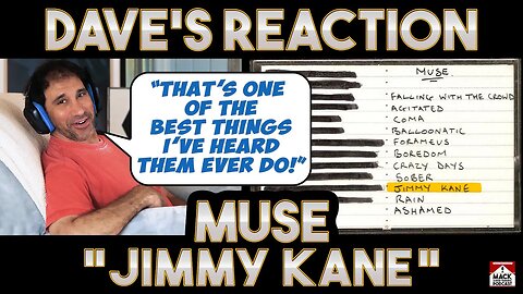 Dave's Reaction: Muse — Jimmy Kane