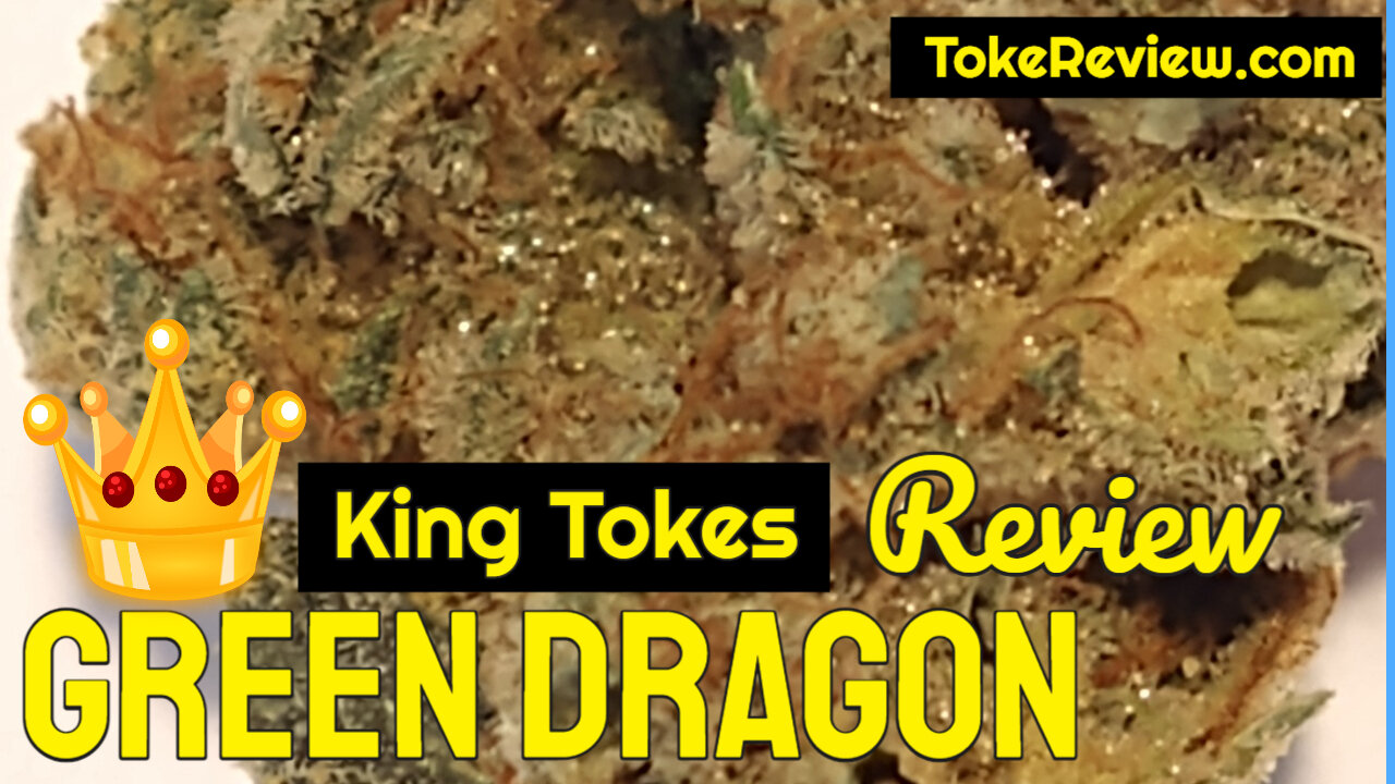 King Toke's Review of the Green Dragon marijuana strain