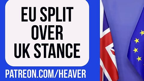 EU SPLIT Over UK Stance