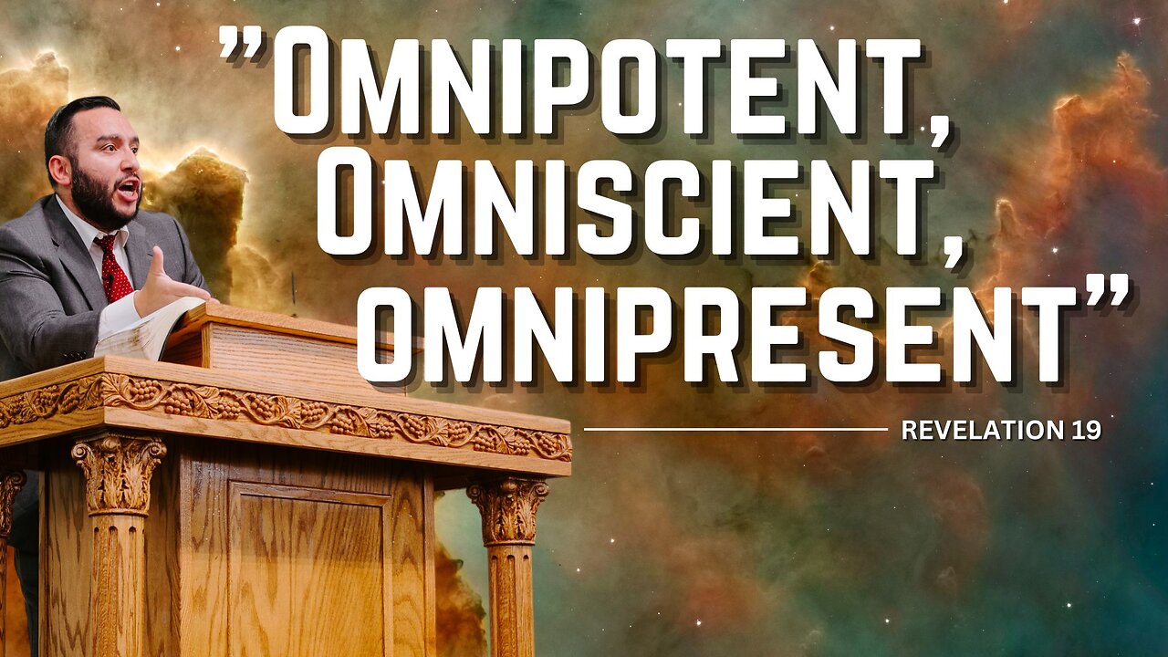 Omnipotent, Omniscient, Omnipresent - Pastor Bruce Mejia