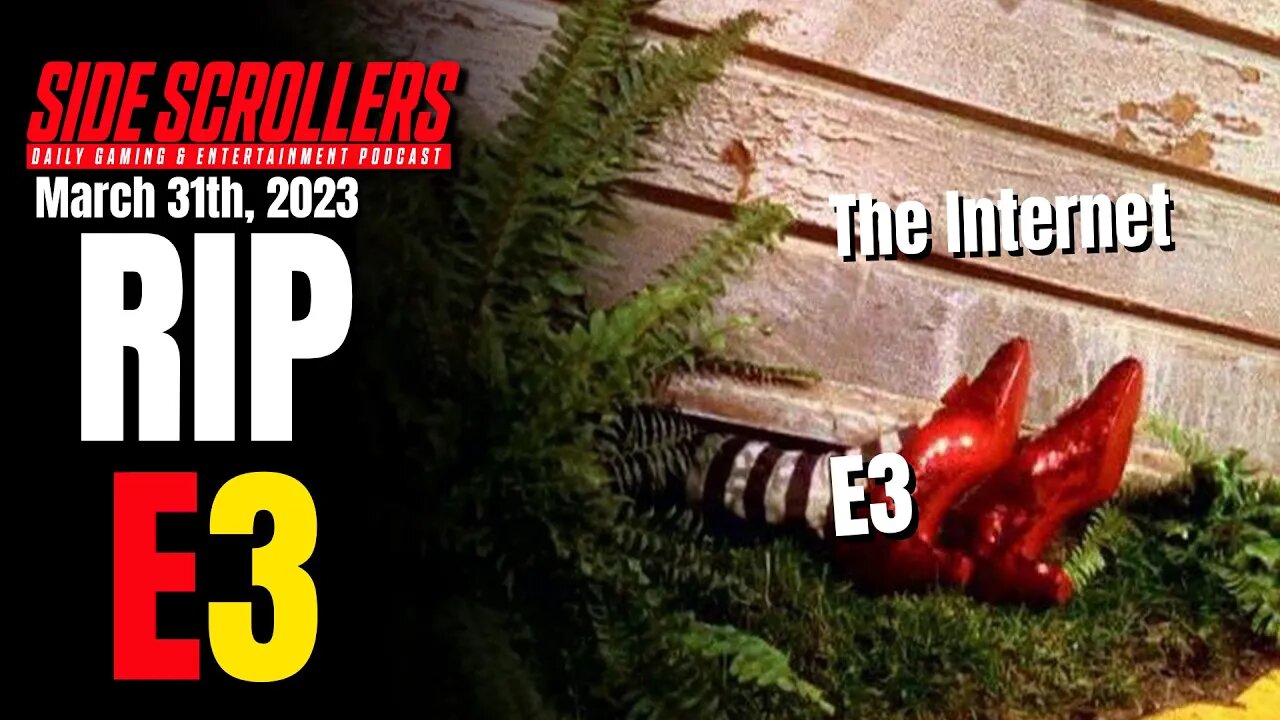 E3 is DEAD | Side Scrollers Podcast | March 31st, 2023