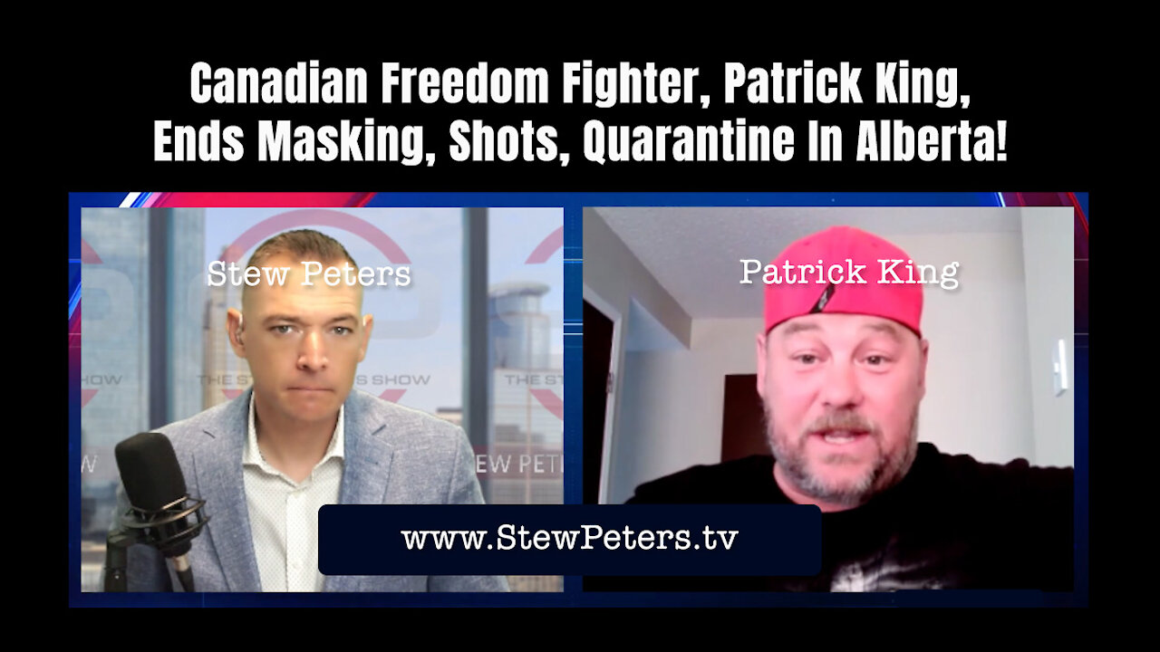 Canadian Freedom Fighter, Patrick King, Ends Masking, Shots, Quarantine In Alberta!