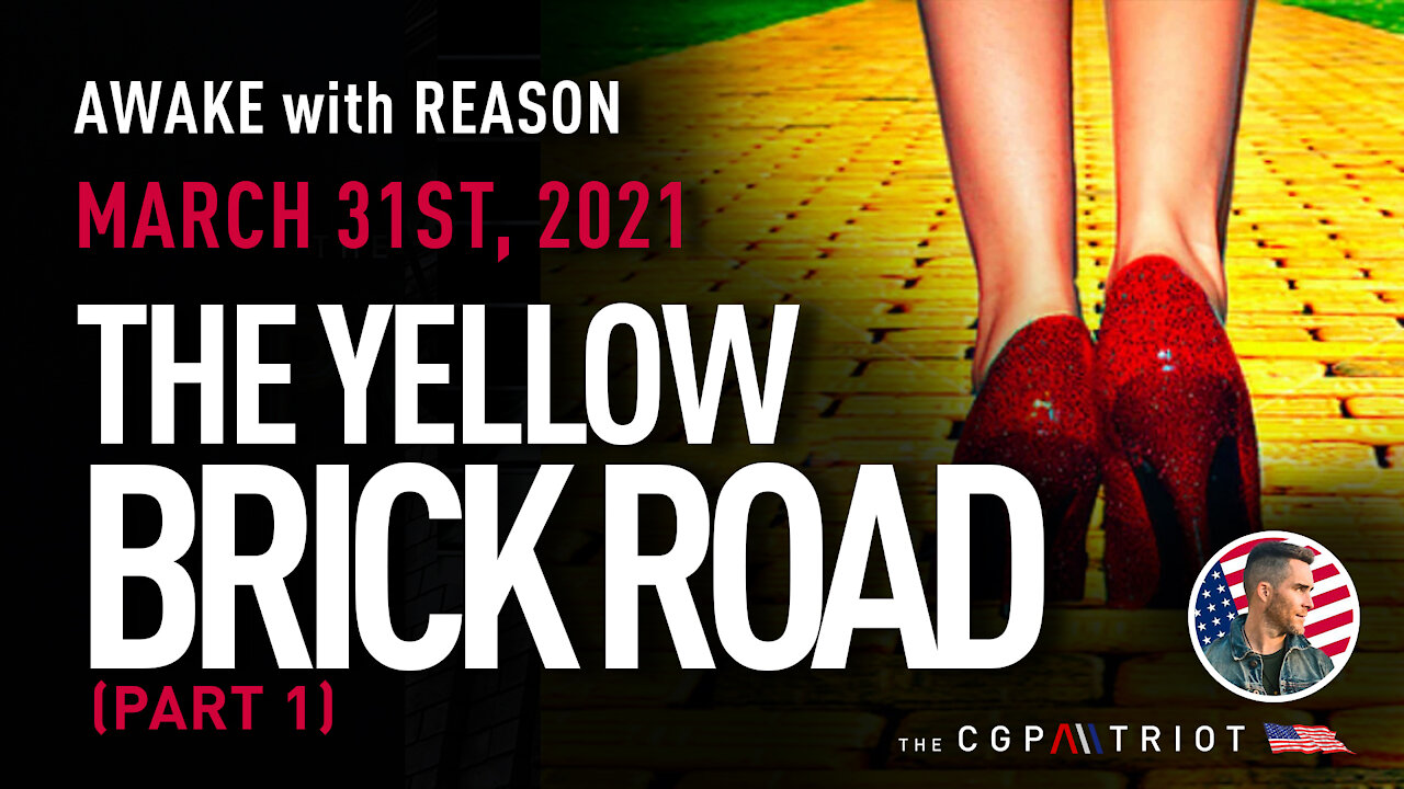 AWAKE with REASON: Ep#15 - The Yellow Brick Road (Part 1)