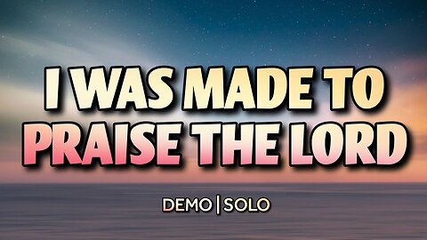 I Was Made To Praise The Lord | DEMO | SATB | Song Offering