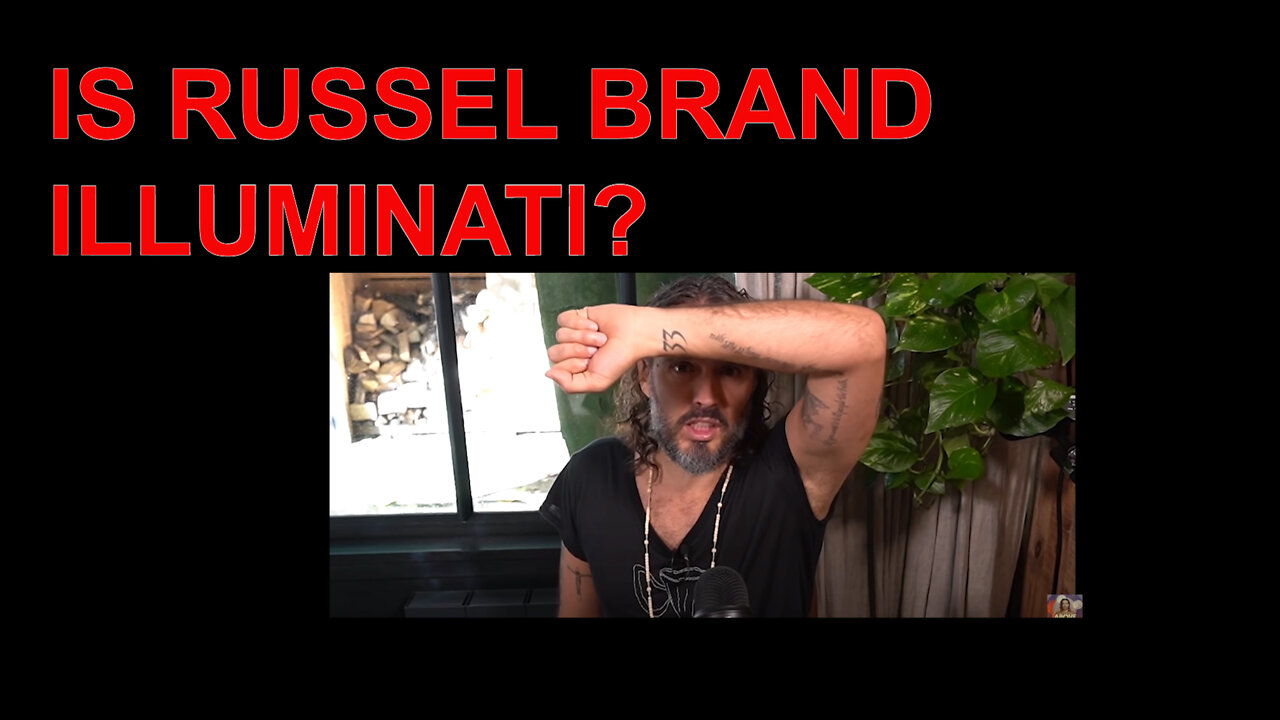 IS RUSSEL BRAND ILLUMINATI?