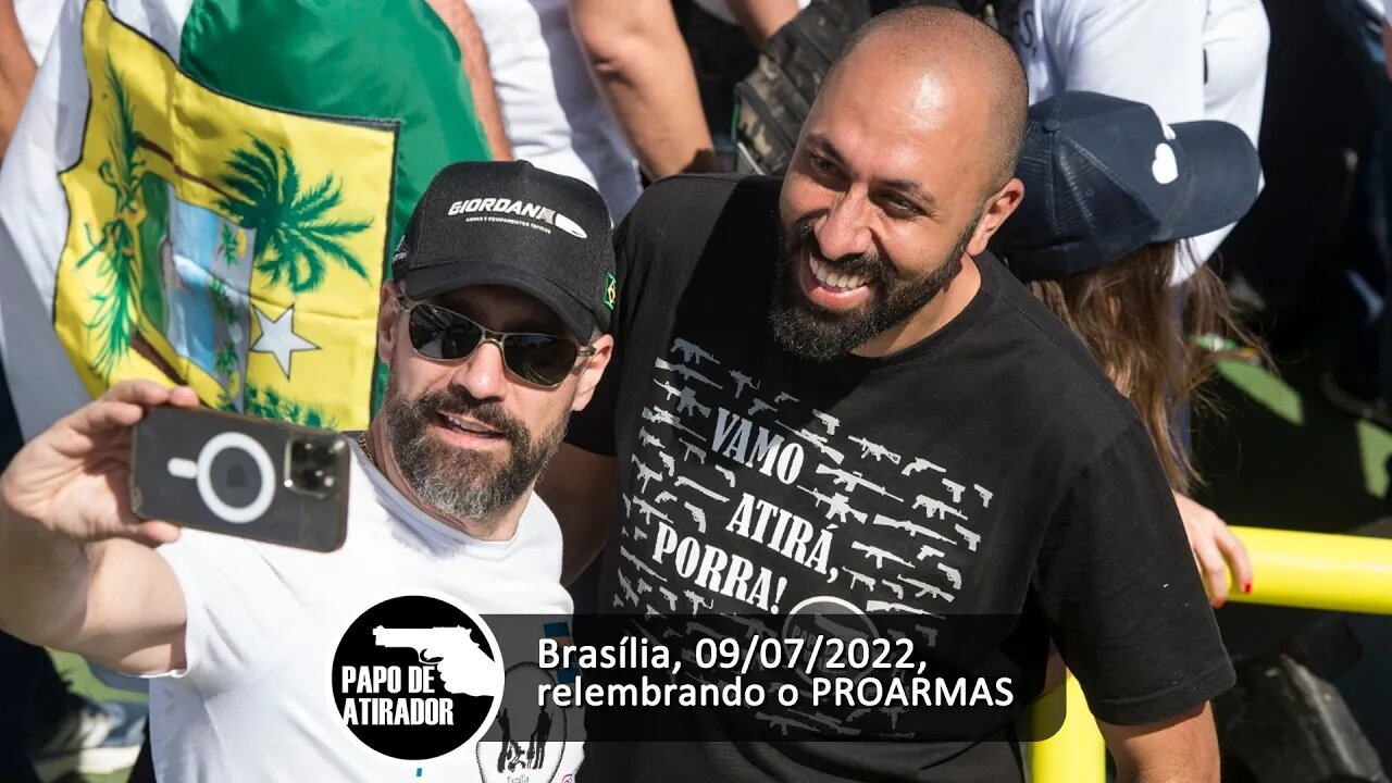 Brasília, 09/07/2022, relembrando o encontro do PROARMAS