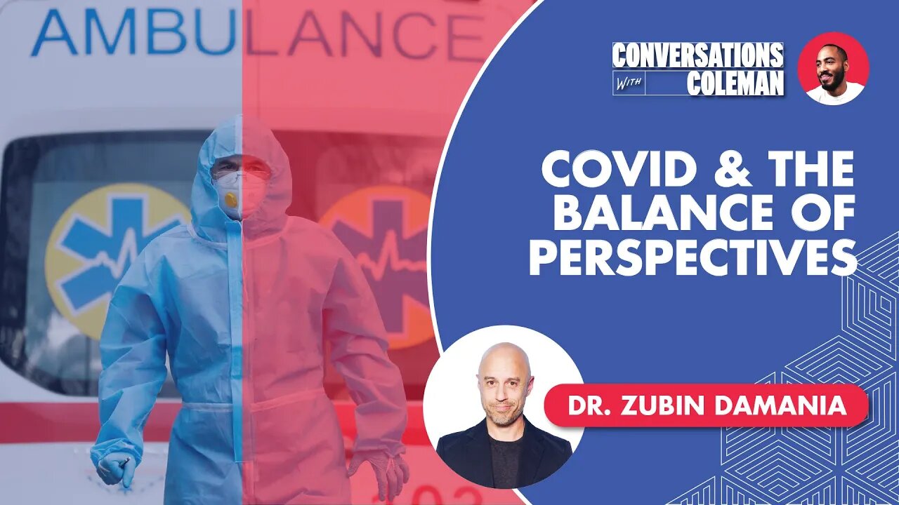 Covid & the Balance of Perspectives with Dr. Zubin Damania
