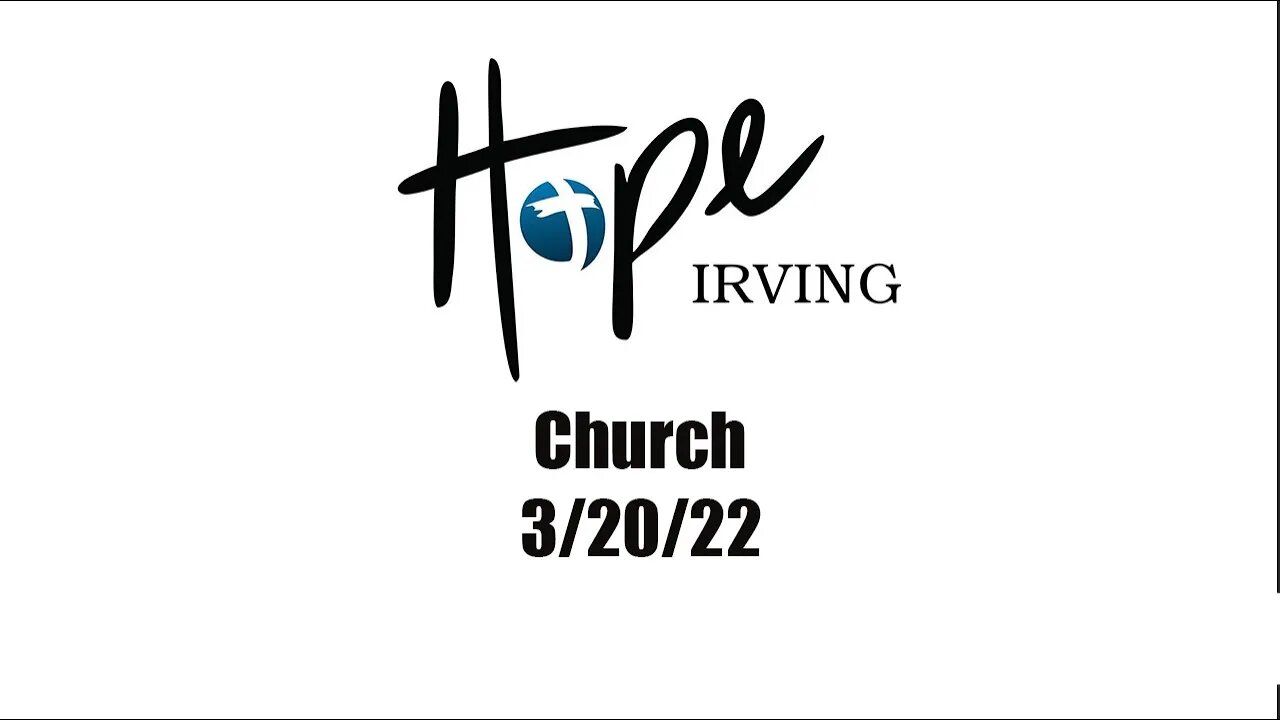 Hope Irving Church 3/20/22