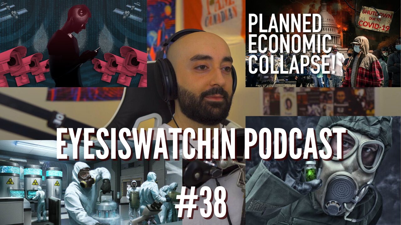 EyesIsWatchin Podcast #38 - Food Riots, Digital Slavery, Ukraine Bio Labs, Pandemic 2.0