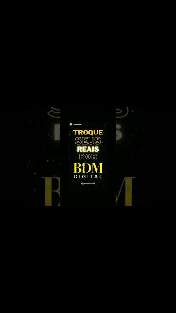 Troque seus reais por BDM Digital!