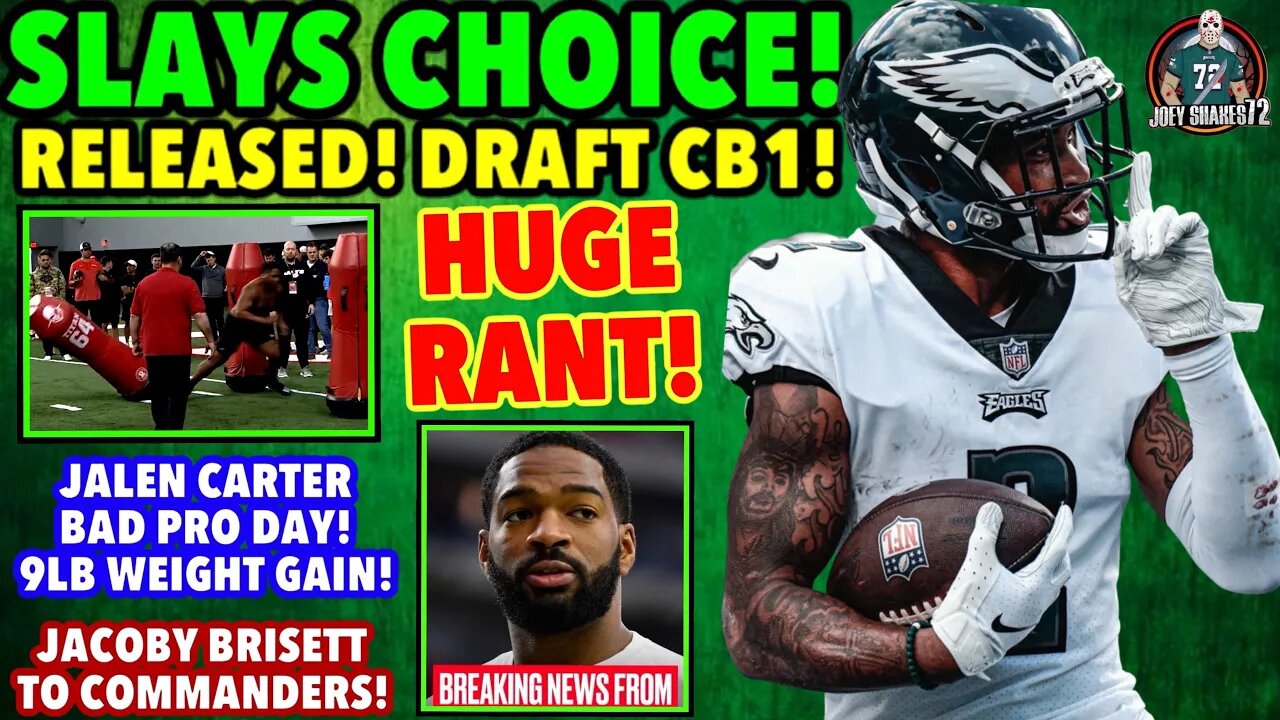 HIS CHOICE! EAGLES RELEASE BIG PLAY SLAY! SAVE 17M! LETS DRAFT CB1! JALEN CARTER PRO DAY!