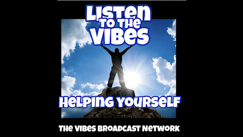 Listen to the Vibes-Helping Yourself