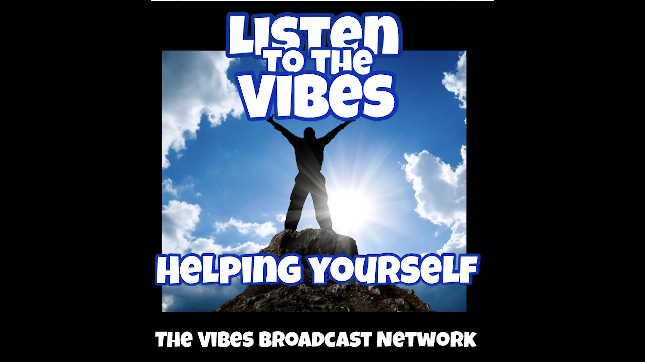 Listen to the Vibes-Helping Yourself