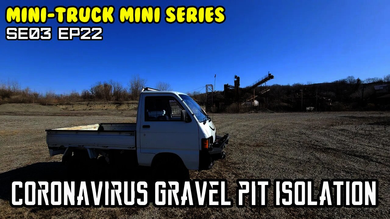 Mini-Truck (SE03 E22) Practicing isolation exploring an abandoned Gravel pit (and dollar store)