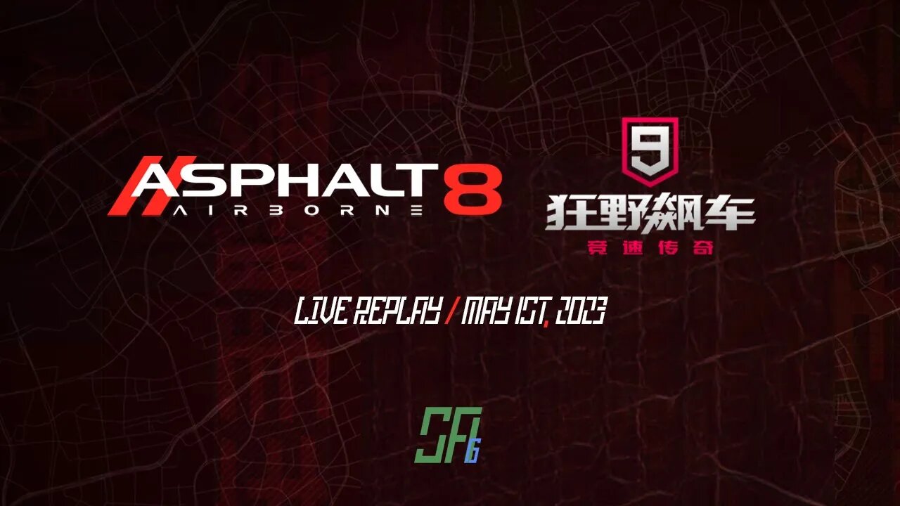 Asphalt 8 (A8) and Asphalt 9 China Version (A9C) | One Labor Day Live Replay | May 1st, 2023, UTC+08