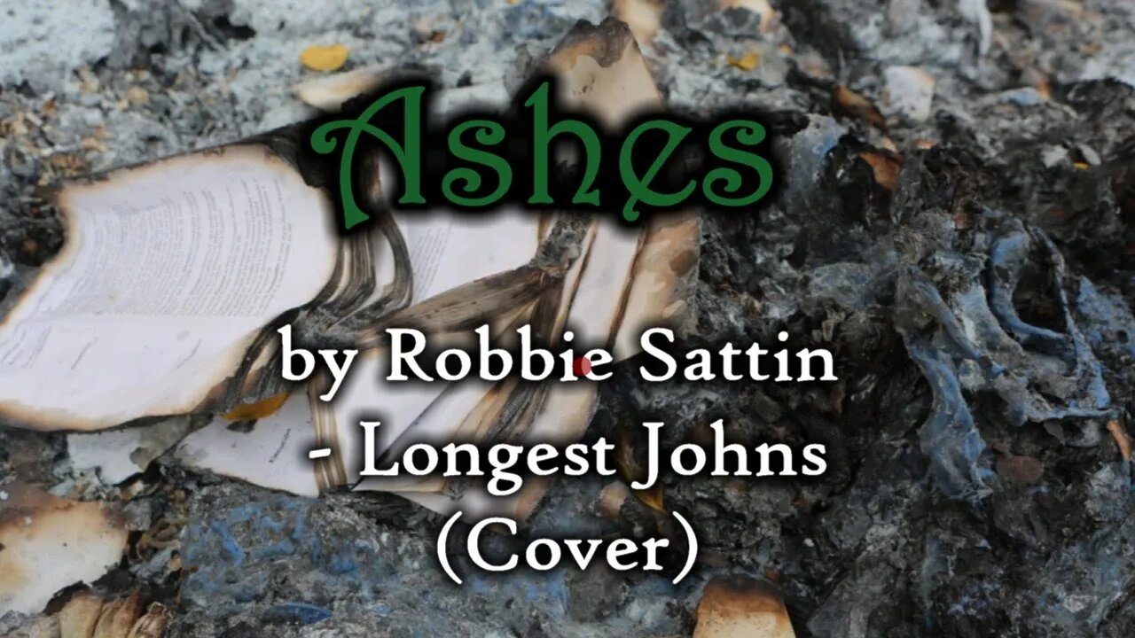 Ashes by Robbie Sattin - The Longest Johns (Cover)