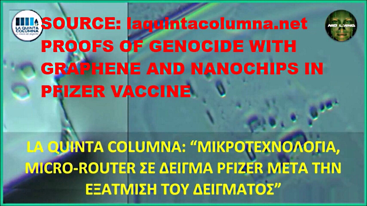 PROOFS OF GENOCIDE WITH GRAPHENE AND NANOCHIPS IN PFIZER VACCINE. ΑΠΟΔΕΙΞΕΙΣ ΤΗΣ ΓΕΝΟΚΤΟΝΙΑΣ ΜΕ ΓΡΑΦΕΝΙΟ ΚΑΙ ΝΑΝΟΤΣΙΠΑΚΙΑ ΣΤΟ ΚΟΡΩΝΟΕΜΒΟΛΙΟ ΤΗΣ PFIZER