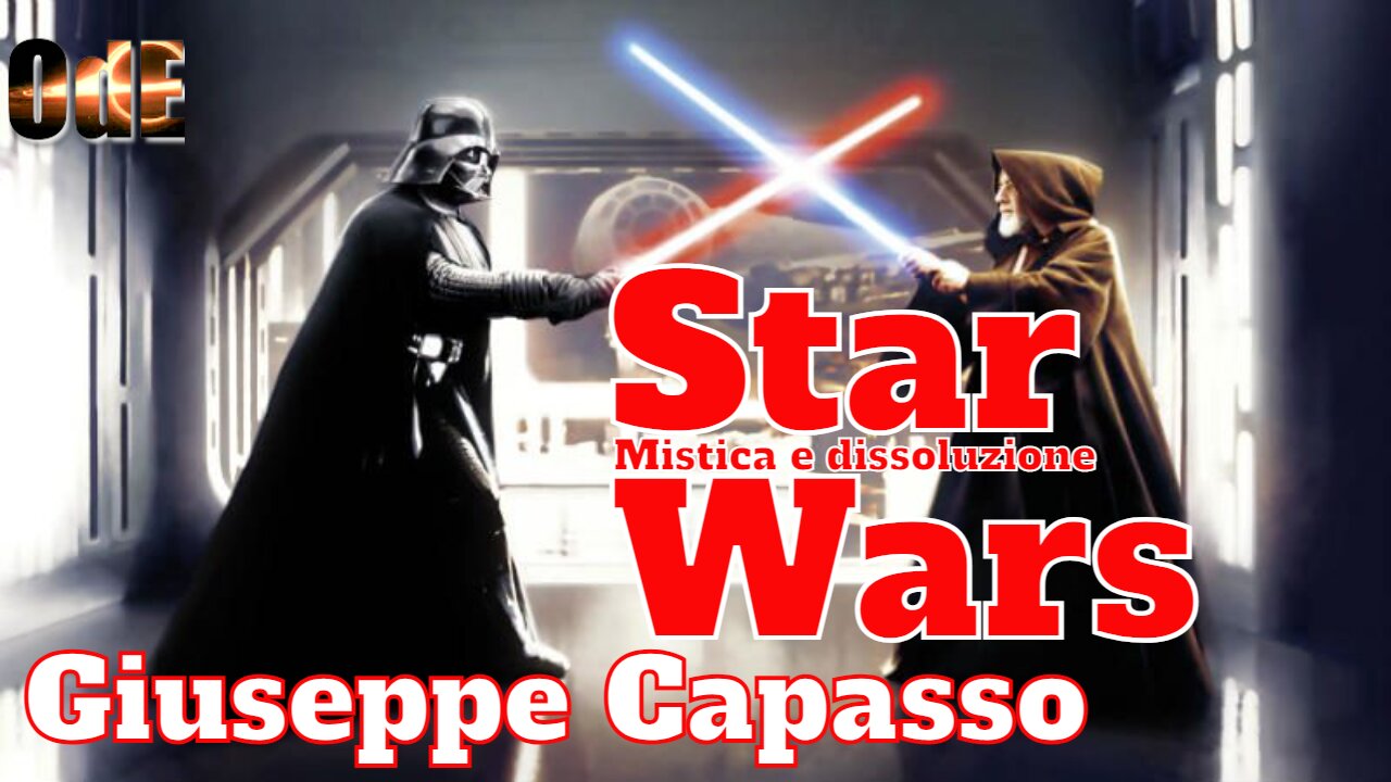 LA SAGA DI STAR WARS TRA SUGGESTIONE MISTICA E DISSOLUZIONE. GIUSEPPE CAPASSO.