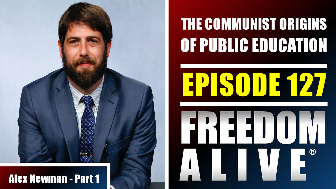 The Communist Origins of Public Education - Alex Newman